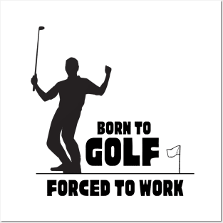 Born to golf forced to work T-Shirt, Hoodie, Apparel, Mug, Sticker, Gift design Posters and Art